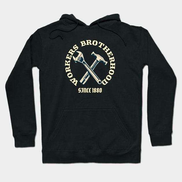 Workers Brotherhood Since 1880 Hoodie by soondoock